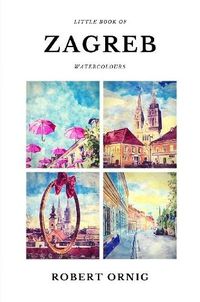 Cover image for Little Book of Zagreb Watercolours