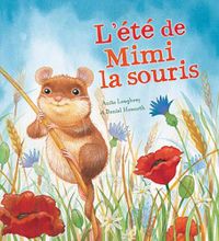 Cover image for Les Saisons Des Animaux: l'?t? de Mimi La Souris