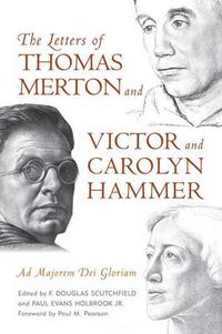 Cover image for The Letters of Thomas Merton and Victor and Carolyn Hammer: Ad Majorem Dei Gloriam