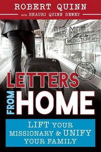 Cover image for Letters from Home: How to Lift Your Missionary and Unify Your Family