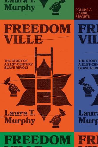 Cover image for Freedomville: The Story of a 21st-Century Slave Revolt