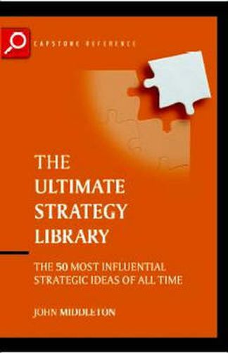Cover image for The Ultimate Strategy Library: The 50 Most Influential Strategic Ideas of All Time