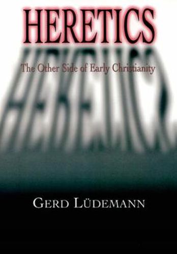 Cover image for Heretics: The Other Side of Early Christianity