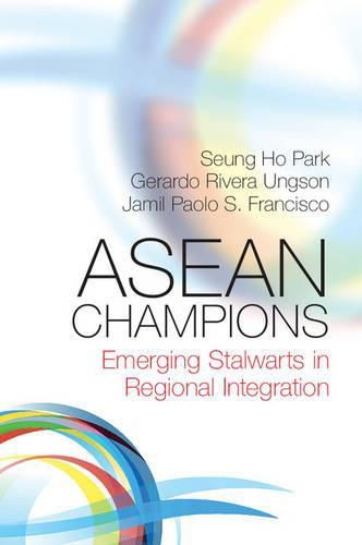 ASEAN Champions: Emerging Stalwarts in Regional Integration