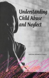 Cover image for Understanding Child Abuse and Neglect