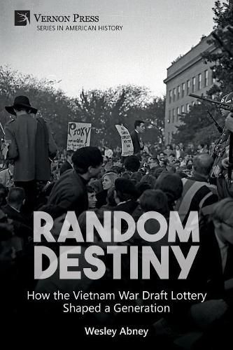Cover image for Random Destiny: How the Vietnam War Draft Lottery Shaped a Generation