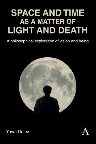 Cover image for Space and Time as a Matter of Light and Death