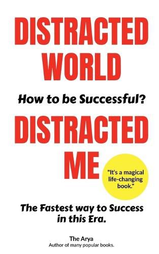 Cover image for Distracted World - Distracted Me How to be Successful?