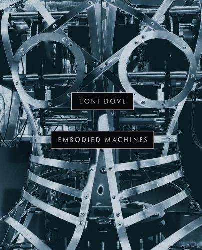 Toni Dove: Embodied Machines