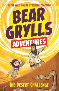 Cover image for A Bear Grylls Adventure 2: The Desert Challenge: by bestselling author and Chief Scout Bear Grylls
