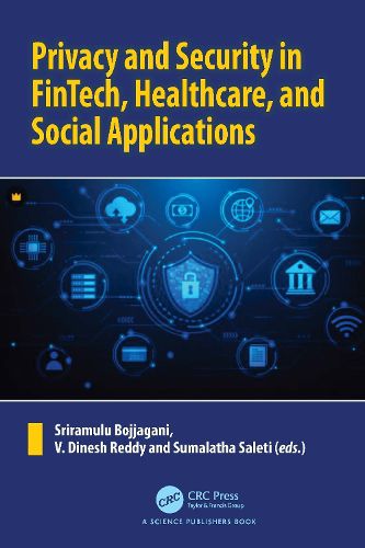 Cover image for Privacy and Security in FinTech, Healthcare, and Social Applications