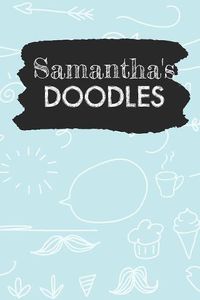 Cover image for Samantha's Doodles: Personalized Teal Doodle Notebook Journal (6 x 9 inch) with 110 dot grid pages inside.