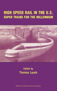 Cover image for High Speed Rail in the U.S. Super Trains for the Millennium