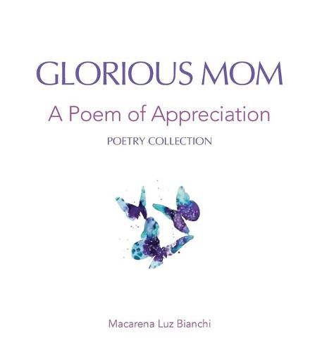 Cover image for Glorious Mom: A Poem of Appreciation