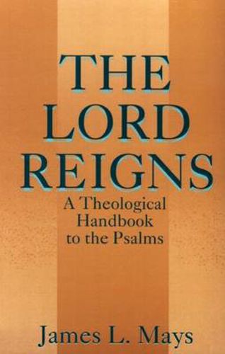 Cover image for The Lord Reigns: A Theological Handbook to the Psalms