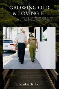 Cover image for Growing old & Loving it