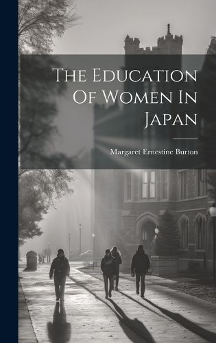 Cover image for The Education Of Women In Japan