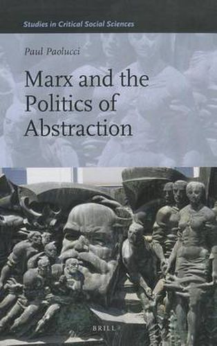 Cover image for Marx and the Politics of Abstraction