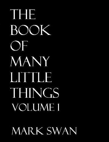 Cover image for The Book Of Many Little Things Volume 1