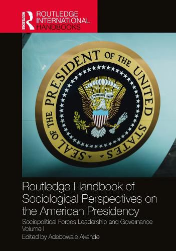 Cover image for Routledge Handbook of Sociological Perspectives on the American Presidency