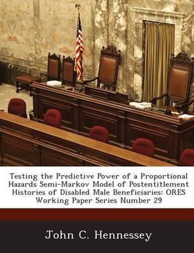 Cover image for Testing the Predictive Power of a Proportional Hazards Semi-Markov Model of Postentitlement Histories of Disabled Male Beneficiaries