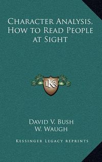 Cover image for Character Analysis, How to Read People at Sight