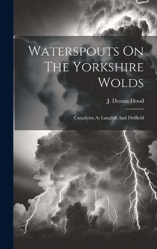 Cover image for Waterspouts On The Yorkshire Wolds