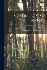 Cover image for San Francisco Water; v.1 (Jan. 1922)-v.3 (Oct. 1924)