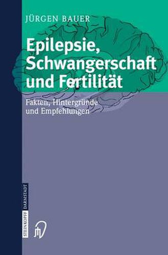 Cover image for Epilepsie, Schwangerschaft und Fertilitat: Fakten, Hintergrunde und Empfehlungen