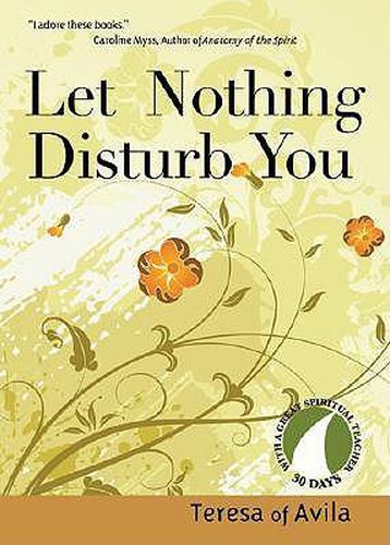 Cover image for Let Nothing Disturb You: Teresa of Avila