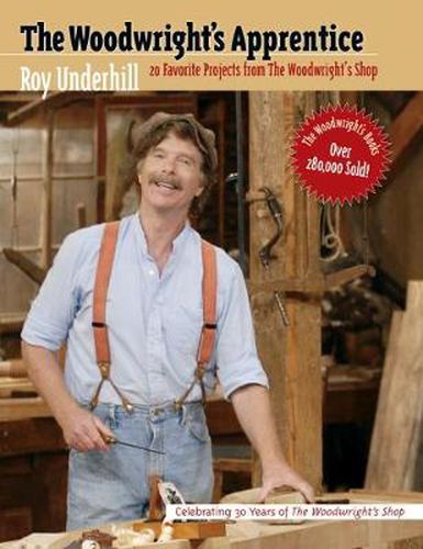 Cover image for The Woodwright's Apprentice: Twenty Favorite Projects From The Woodwright's Shop