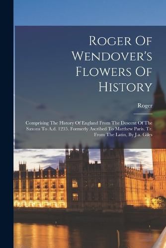 Roger Of Wendover's Flowers Of History