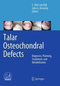 Cover image for Talar Osteochondral Defects: Diagnosis, Planning, Treatment, and Rehabilitation