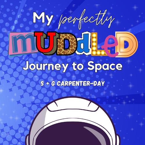 Cover image for My Perfectly Muddled Journey to Space