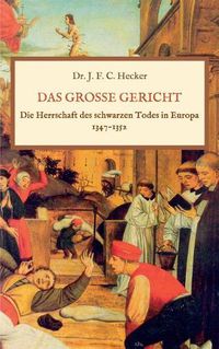 Cover image for Das grosse Gericht: Die Herrschaft des schwarzen Todes in Europa 1347-1352