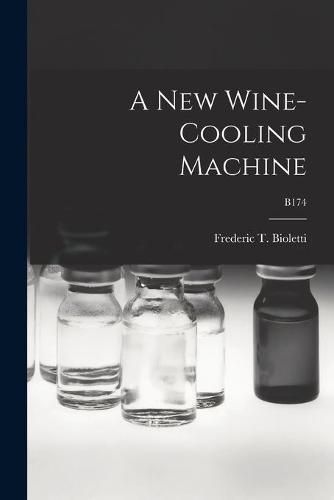 Cover image for A New Wine-cooling Machine; B174