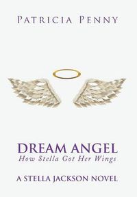 Cover image for Dream Angel How Stella Got Her Wings: A Stella Jackson Novel