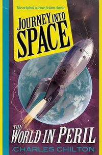 Cover image for Journey into Space: The World in Peril