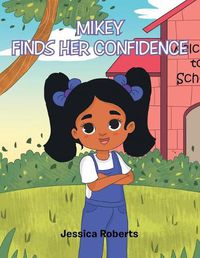 Cover image for Mikey Finds Her Confidence