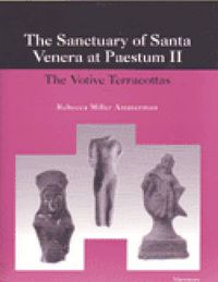 Cover image for The Sanctuary of Santa Venera at Paestum II: The Votive Terracottas