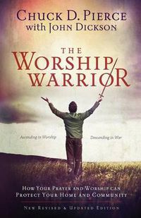 Cover image for The Worship Warrior - Ascending In Worship, Descending in War