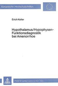 Cover image for Hypothalamus/Hypophysen - Funktionsdiagnostik Bei Amenorrhoe