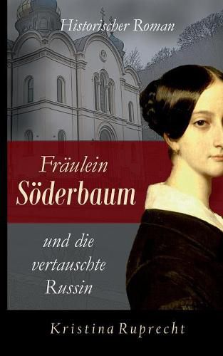 Fraulein Soederbaum und die vertauschte Russin: Historischer Roman