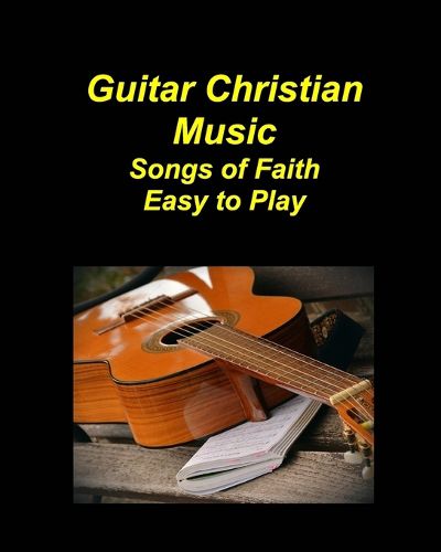 Cover image for Guitar Christian Music Songs of Faith Easy to Play