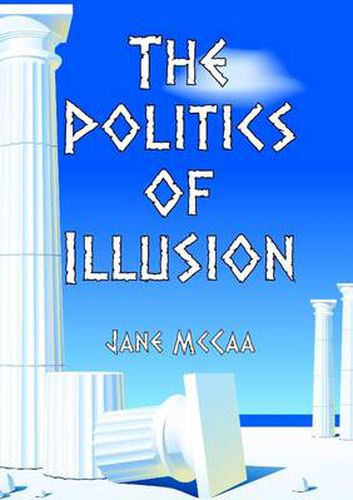 Cover image for The Politics of Illusion