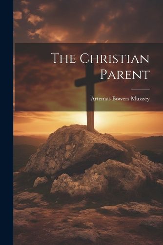 Cover image for The Christian Parent