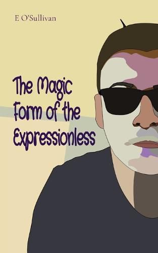 Cover image for The Magic Form of the Expressionless