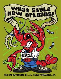 Cover image for What Style New Orleans - the Art Adventure of L. Steve Williams Jr.
