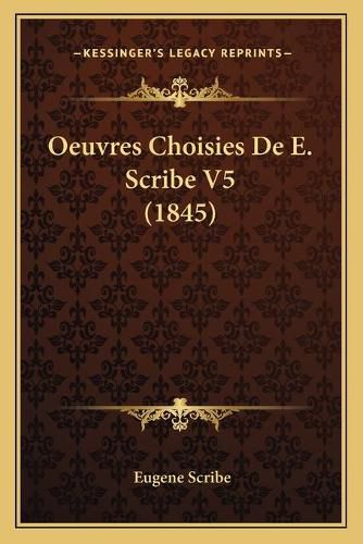 Oeuvres Choisies de E. Scribe V5 (1845)