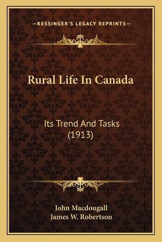 Rural Life in Canada: Its Trend and Tasks (1913)